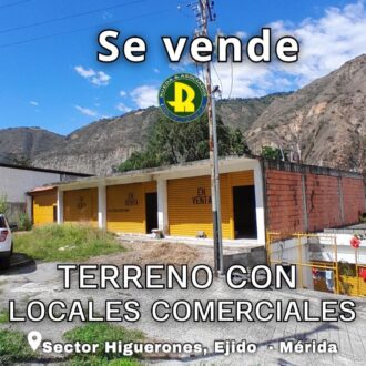 SE VENDE TERRENO CON LOCALES COMERCIALES  SECTOR LOS HIGUERONES EJIDO – MÉRIDA